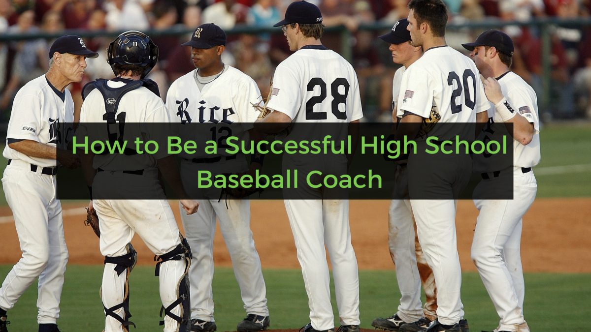 The Ultimate Guide to High School Baseball Coaching